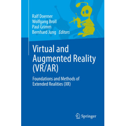 Virtual and Augmented Reality (VR/AR): Foundations and Methods of Extended Realities (XR)