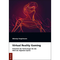 Virtual Reality Gaming: Potential der Technologie für die Welt der digitalen Spiele
