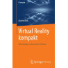 Virtual Reality kompakt: Entwicklung von immersiver Software (IT kompakt)