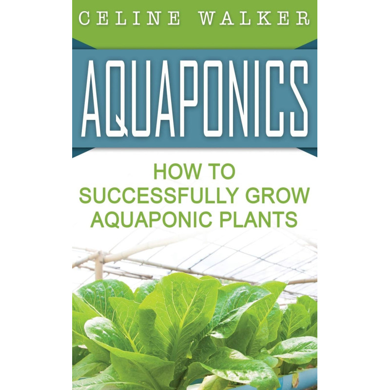 Aquaponics: How to Build Your Own Aquaponic System
