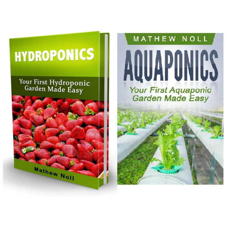 Aquaponics and Hydroponics Box Set: Your First Aquaponic and Hydroponic Garden Made Easy (Aquaponic Gardening, Hydroponics