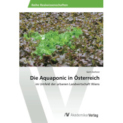 Die Aquaponic in Österreich: im Umfeld der urbanen Landwirtschaft Wiens