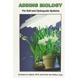 Adding Biology - For Soil and Hydroponic Systems (English Edition)